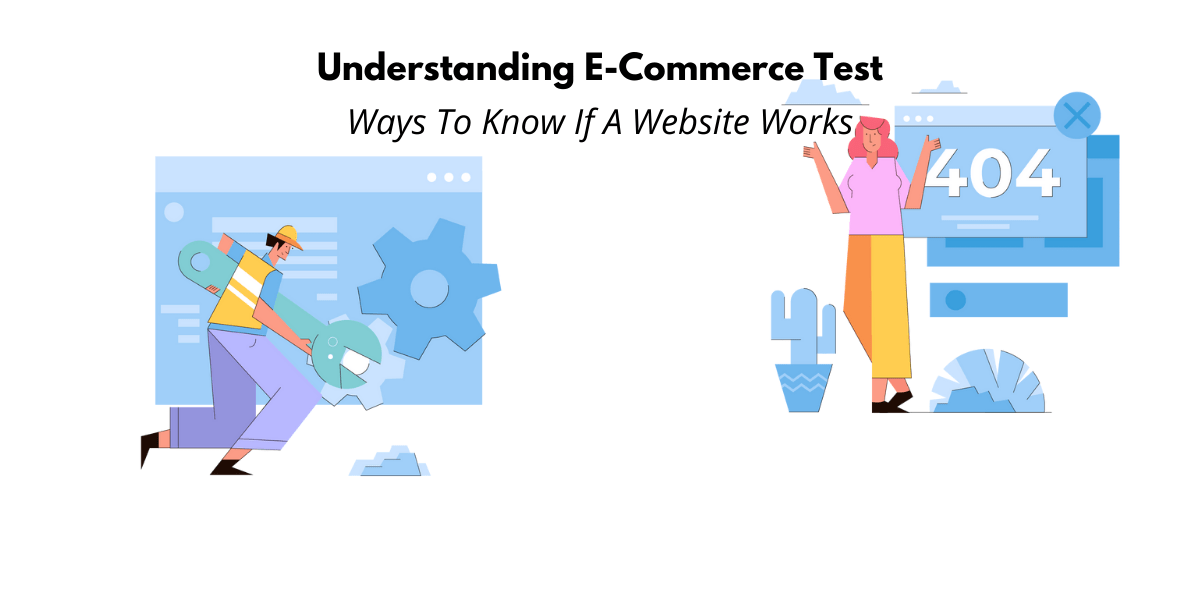 E-Commerce Testing: The Best Way To Find Out If Your Website Is Working
